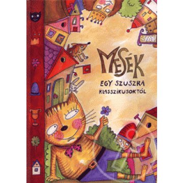 Mesék egy szuszra klasszikusoktól