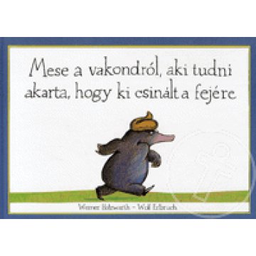 Mese a vakondról, aki tudni akarta, hogy ki csinált a fejére