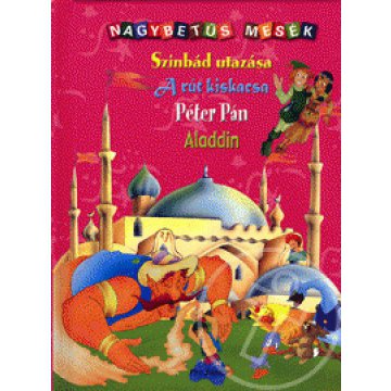 Szinbád utazása, A rút kiskacsa, Péter Pán, Aladdin