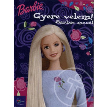 Barbie - Gyere velem!