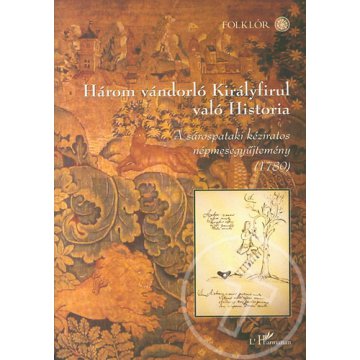 Három vándorló Királyfirul való Historia