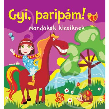 Gyí, paripám! - Mondókák kicsiknek