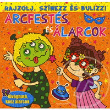 Rajzolj, színezz és bulizz ! - Arcfestés és álarcok (narancs)
