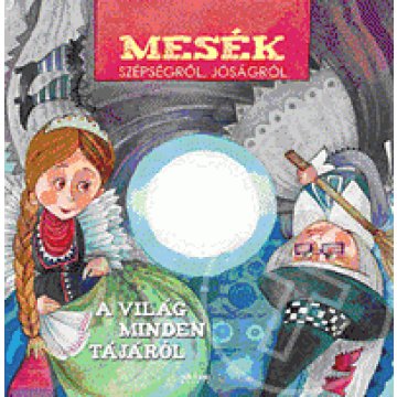 Mesék szépségről, jóságról