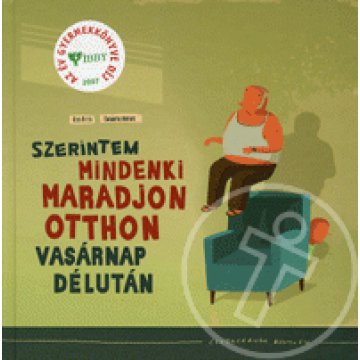 Szerintem mindenki maradjon otthon vasárnap délután
