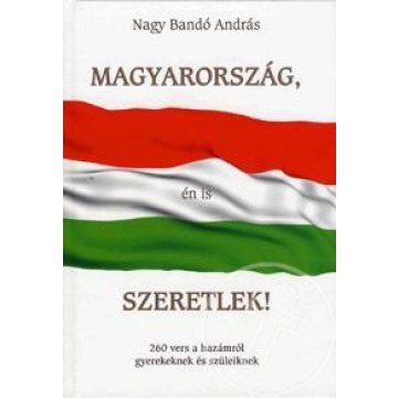 Magyarország, én is szeretlek!