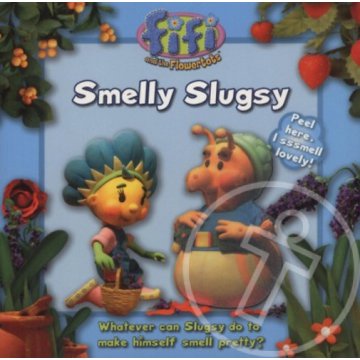 Smelly Slugsy - Fifi and the Flowertots