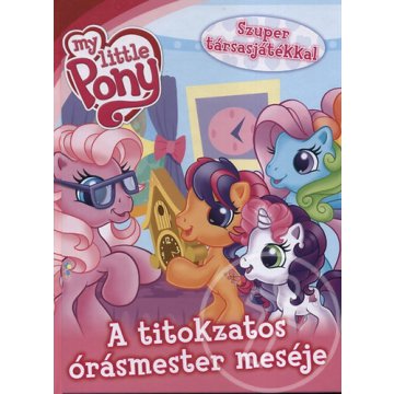 My Little Pony - A titokzatos órásmester meséje