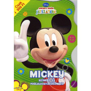 Mickey egér játszótere: Mickey színező- és foglalkoztatókönyve