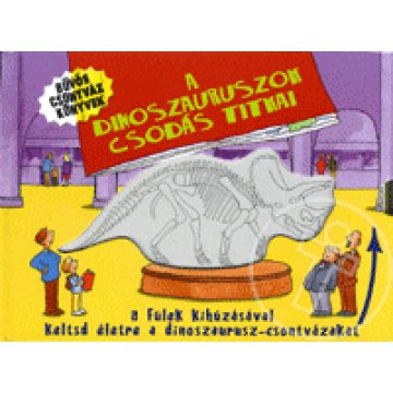 A dinoszauruszok csodás titkai
