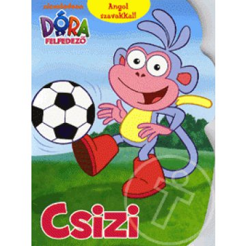 Dóra, a felfedező: Csizi