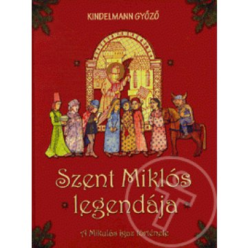 Szent Miklós legendája - A Mikulás igaz története