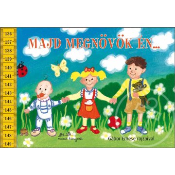 Majd megnövök én...