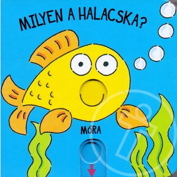 Milyen a halacska?