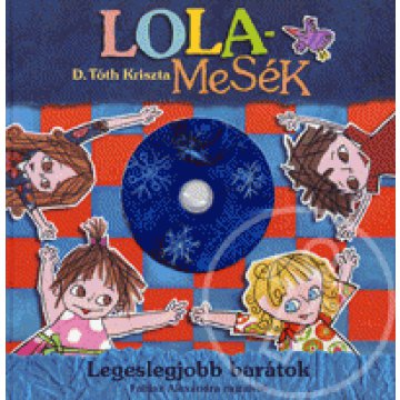 Lolamesék - Legeslegjobb barátok - Dedikált példány (DVD melléklettel)