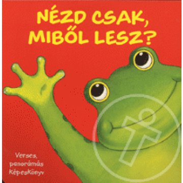 Nézd csak, miből lesz?