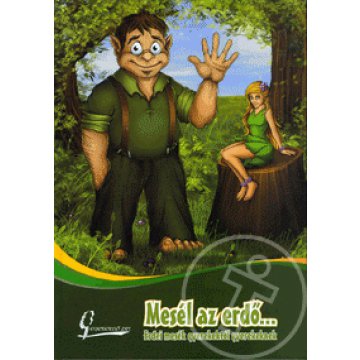 Mesél az erdő... - Erdei mesék gyerekektől gyerekeknek