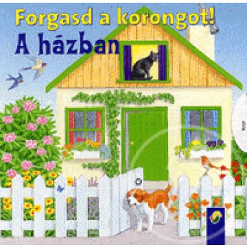 Forgasd a korongot! - A házban