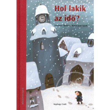 Hol lakik az idő?
