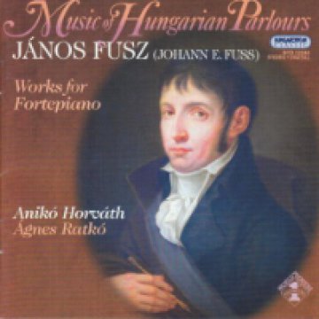 Fusz János -  Music of Hungarian Parlours - Works for Fortepiano CD