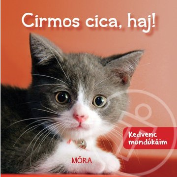 Cirmos cica haj! - Kedvenc mondókáim