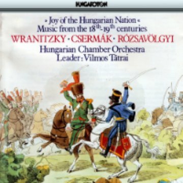 Joy of the Hungarian Nation: Music from the 18th-19th Centuries CD