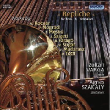 Repliche - Contemporary Hungarian Works for Horn and Cimbalom CD