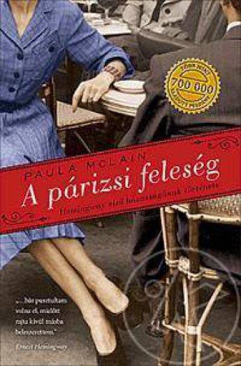 A PÁRIZSI FELESÉG - HEMINGWAY ELSŐ HÁZASSÁGÁNAK TÖRTÉNETE