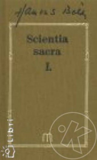 Scientia sacra I-II.