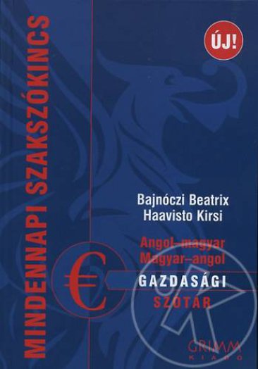 ANGOL-MAGYAR, MAGYAR-ANGOL GAZDASÁGI SZÓTÁR (ÚJ! 3. JAVÍTOTT KIADÁS)