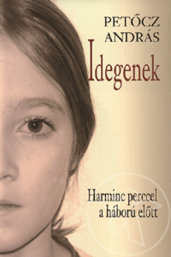 IDEGENEK - HARMINC PERCCEL A HÁBORÚ ELŐTT -