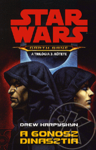 A GONOSZ DINASZTIA - STAR WARS - A TRILÓGIA 3.KÖTETE