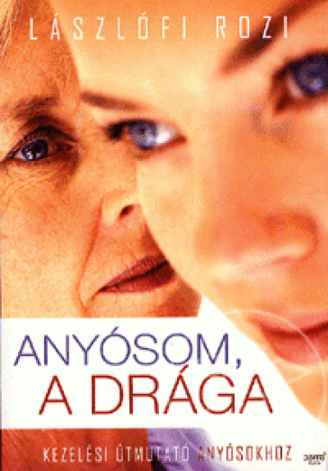 Anyósom, a drága