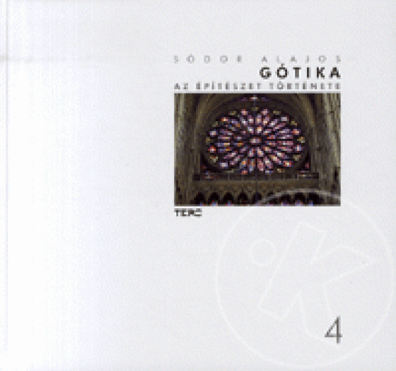 GÓTIKA - AZ ÉPÍTÉSZET TÖRTÉNETE 4.