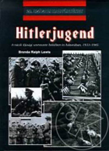 HITLERJUGEND - 20. SZÁZADI HADTÖRTÉNET -