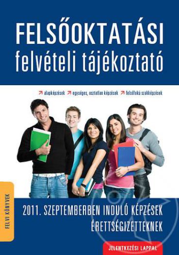 FELSŐOKTATÁSI FELVÉTELI TÁJÉKOZTATÓ - FEBRUÁRI KÉPZÉSEK 2009.