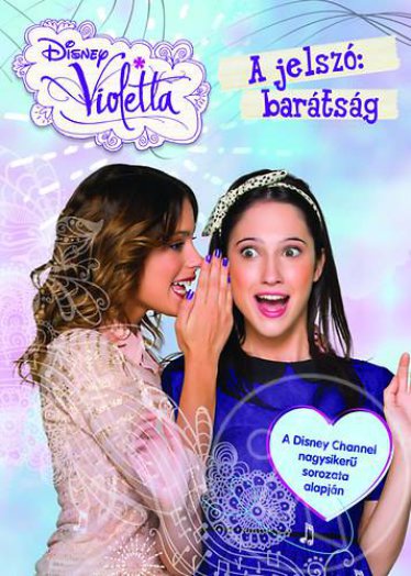 Violetta - A jelszó: barátság