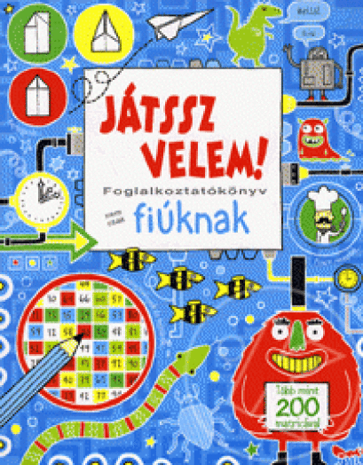 Játssz velem! - Foglalkoztatókönyv nem csak fiúknak