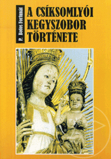 A csíksomlyói kegyszobor története