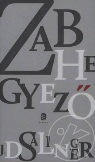 ZABHEGYEZŐ (SZÜRKE, ÚJ BORÍTÓ!)