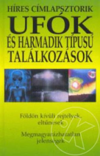 UFÓK és harmadik típusú találkozások