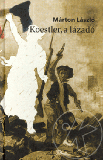KOESTLER, A LÁZADÓ