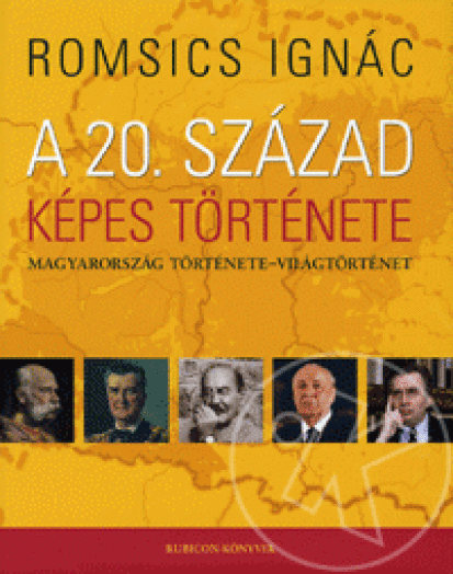 A 20. SZÁZAD KÉPES TÖRTÉNETE (ÚJ!)