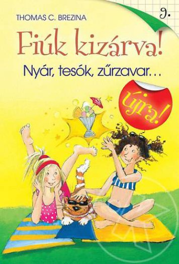 Fiúk kizárva! 9.: Nyár, tesók, zűrzavar