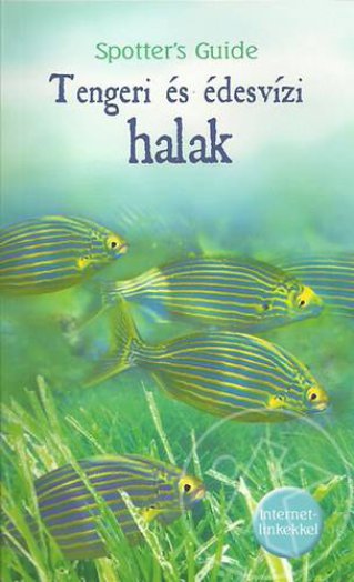 TENGERI ÉS ÉDESVÍZI HALAK - SPOTTER'S GUIDE