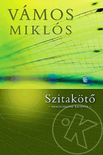 SZITAKÖTŐ - NEMZEDÉKÜNK REGÉNYE -