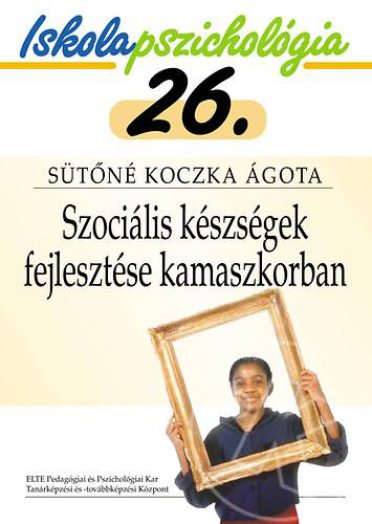 Szociális készségek fejlesztése kamaszkorban