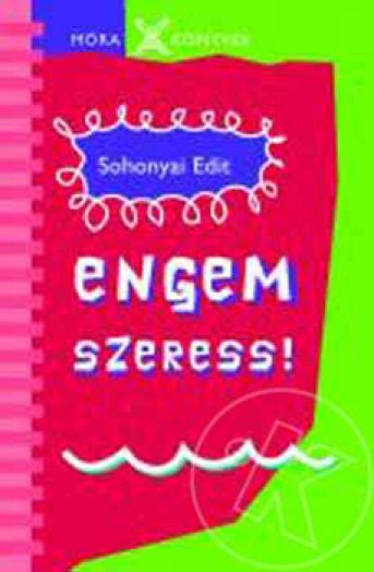 Engem szeress!