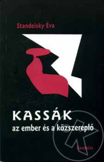 Kassák, az ember és a közszereplő