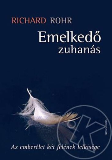 EMELKEDŐ ZUHANÁS - AZ EMBERÉLET KÉT FELÉNEK LELKISÉGE